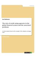 role of credit rating agencies in the global financial system and the associated problems