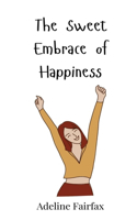 The Sweet Embrace of Happiness