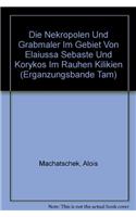 Nekropolen Und Grabmaler Rnim Gebiet Von Elaiussa Sebaste Und Korykos Im Rauhen Kilikien