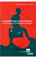 Riding/Writing Across Borders in North American Travelogues and Fiction