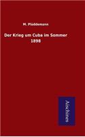 Der Krieg Um Cuba Im Sommer 1898