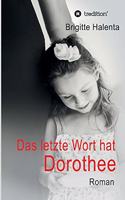 Das letzte Wort hat Dorothee