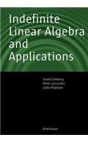 Indefinite Linear Algebra and Applications: (English)