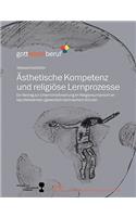 Ästhetische Kompetenz und religiöse Lernprozesse