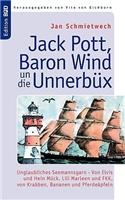 Jack Pott, Baron Wind un die Unnerbüx