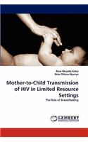 Mother-to-Child Transmission of HIV in Limited Resource Settings