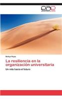 Resiliencia En La Organizacion Universitaria