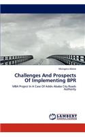 Challenges And Prospects Of Implementing BPR
