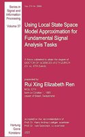 Using Local State Space Model Approximation for Fundamental Signal Analysis Tasks
