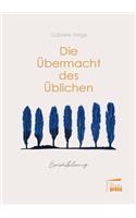Übermacht des Üblichen