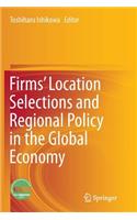 Firms' Location Selections and Regional Policy in the Global Economy