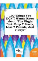 100 Things You Don't Wanna Know about the Virgin Diet