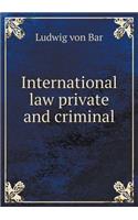 International Law Private and Criminal