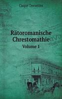 Rätoromanische Chrestomathie Volume 1