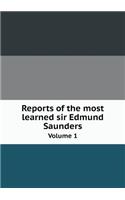 Reports of the most learned sir Edmund Saunders Volume 1: (English)