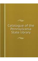 Catalogue of the Pennsylvania State Library