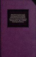 Oficio Del Consul Encargado Interinamente Del Consulado General De Francia En Buenos-Aires: Al Sr. Ministro De Relaciones Exteriores De La . Que . Se Hallan Estab (Spanish Edition)