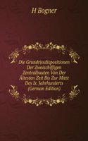 Die Grundrissdispositionen Der Zweischiffigen Zentralbauten Von Der Altesten Zeit Bis Zur Mitte Des Ix. Jahrhunderts (German Edition)