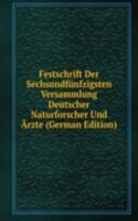 Festschrift Der Sechsundfunfzigsten Versammlung Deutscher Naturforscher Und Arzte (German Edition)