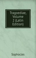 Tragoediae, Volume 2 (Latin Edition)