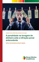 A penalidade na lavagem de dinheiro ante a infração penal antecedente