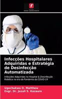 Infecções Hospitalares Adquiridas e Estratégia de Desinfecção Automatizada