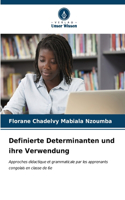 Definierte Determinanten und ihre Verwendung