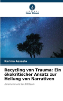 Recycling von Trauma