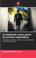 A mediação como parte da justiça reparadora