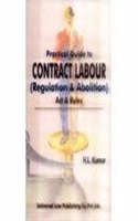 Practical Guide to Contract Labour: Regulation and Abolition Act and Rules