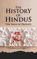 The History Of Hindus (The Saga Of Defeats)