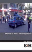 Reforma de los Delitos Contra la Seguridad Vial (Derecho) (Spanish Edition)