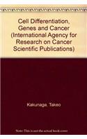 Cell Differentiation, Genes and Cancer (International Agency for Research on Cancer Scientific Publications)