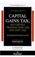 A Practical Guide to CAPITAL GAINS TAX, SECURITIES TRANSACTION TAX AND GIFT TAX