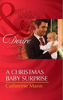 A Christmas Baby Surprise: (Harlequin Desire)