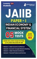 Indian Economy & Indian Financial System - JAIIB Exam 2024 (Paper 1) - 5 Full Length Mock Tests (Solved Objective Questions) with Free Access to Online Tests