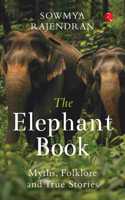 The Elephant Book: Myths Folklore and True Stories