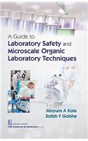 A Guide to Laboratory Safety and Microscale Organic Laboratory Techniques