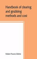 Handbook of clearing and grubbing methods and cost