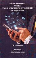 Right to Privacy on the Social Networking Sites in India: An Analytical Study