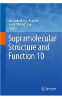 Supramolecular Structure and Function 10