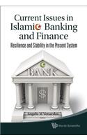 Current Issues in Islamic Banking and Finance: Resilience and Stability in the Present System