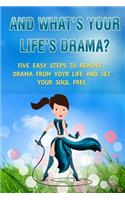 And What's Your Life's Drama?