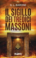 Il sigillo dei tredici massoni: (1 I Tredici)