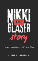 The Nikki Glaser Story