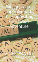 Engage, Learn, and Solve with this Captivating Crossword Adventure