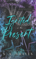 Ignited In The Present