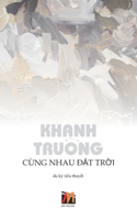 Cùng Nhau Đất Trời (hardcover)