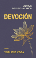 Devoción: Un Viaje de Vuelta Al Amor
