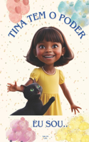 Tina Tem o Poder. Eu sou...
